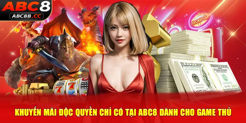 Khuyến mãi độc quyền chỉ có tại ABC8 dành cho game thủ